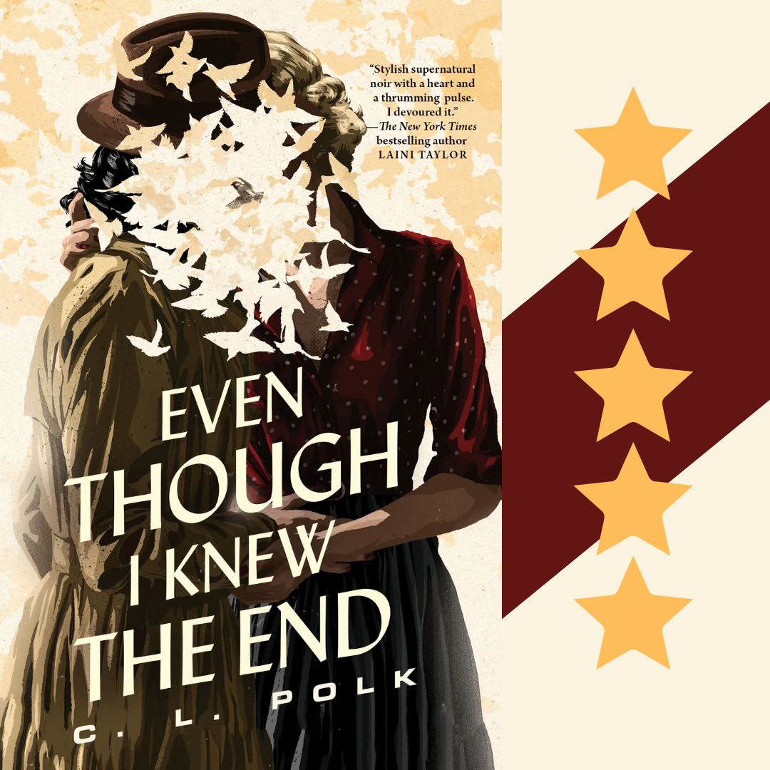 Even Though I Knew the End, by C.L. Polk