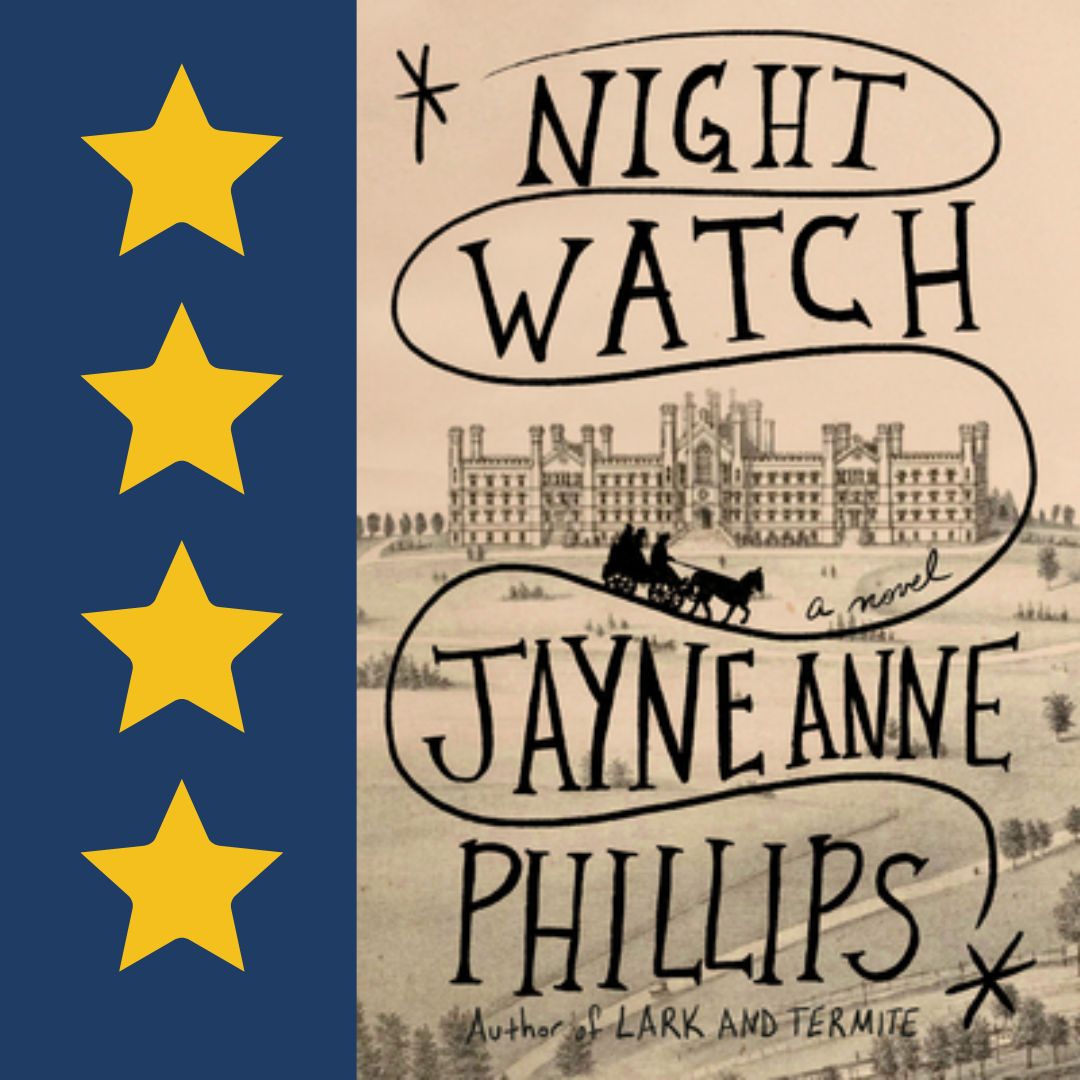 Night Watch, by Jayne Anne Phillips