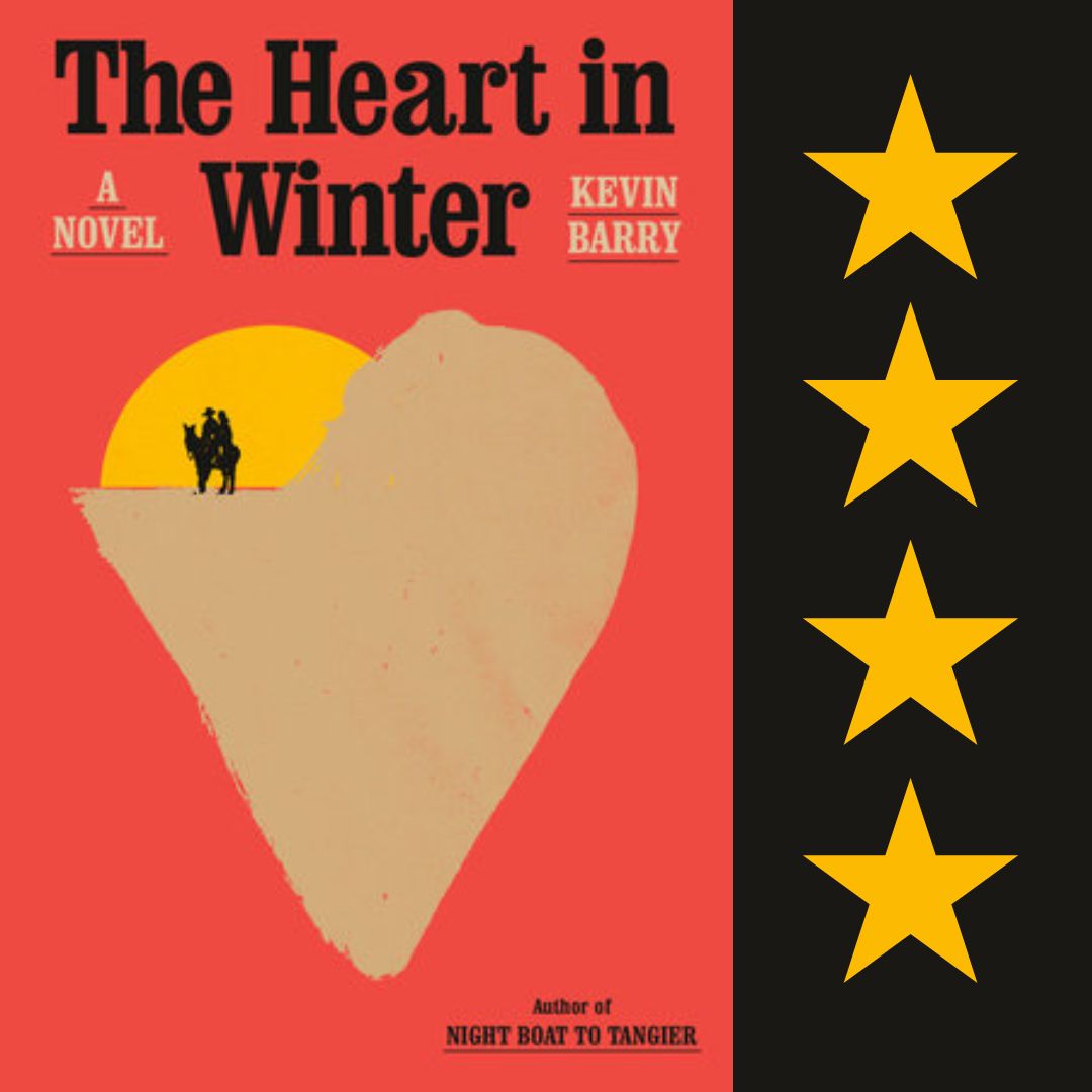 The Heart in Winter, by Kevin Barry