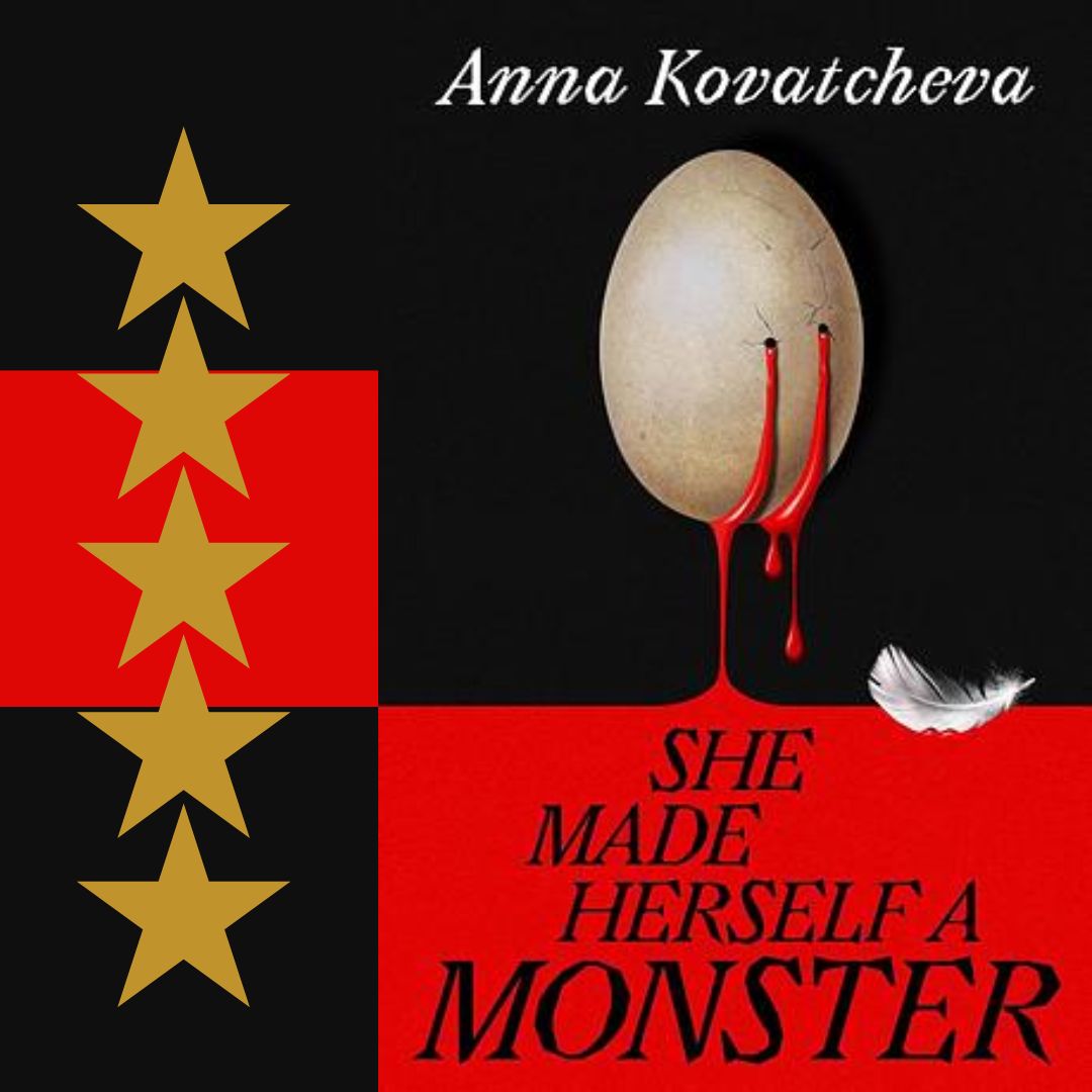 She Made Herself a Monster, by Anna Kovatcheva